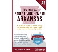 How to Open a Sober Living Home in Arkansas: A Practical Guide to Sober Living for Housing Operators, Real Estate Investors, and Community Leaders