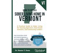 How to Open a Sober Living Home in Vermont: A Practical Guide to Sober Living for Housing Operators, Real Estate Investors, and Community Leaders