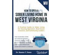 How to Open a Sober Living Home in West Virginia: A Practical Guide to Sober Living for Housing Operators, Real Estate Investors, and Community Leaders