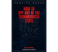 How To Opt-Out Of The Technocratic State
