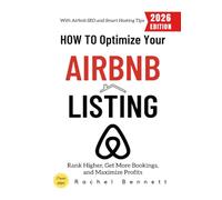 How to Optimize Your Airbnb Listing:: Rank Higher, Get More Bookings, and Maximize Profits with Airbnb SEO and Smart Hosting Tips