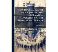 How to Organize the Headquarters for Information Operations at the Division and Brigade