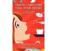 How To Overcome Fear Of The Dentist