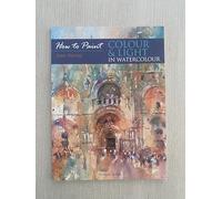 How to Paint Colour & Light in Watercolour