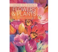 How to Paint Flowers & Plants In Watercolour
