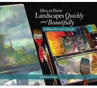 How to Paint Landscapes Quickly and Beautifully in Watercolor and Gouache
