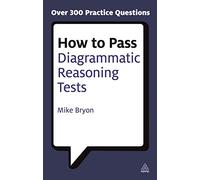 How to Pass Diagrammatic Reasoning Tests: Essential Practice for Abstract, Input Type and Spatial Reasoning Tests