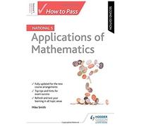 How To Pass National 5 Applications Of Maths: Second Edition