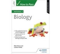 How To Pass National 5 Biology Billy Dickson, Graham Moffat (Auteur)