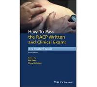 How to Pass the RACP Written and Clinical Exams How to Pass the RACP Written and Clinical Exams (Auteur)