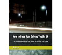 How to Pass Your Driving Test in UK: The Complete Step-by-Step Guide to Passing First Time