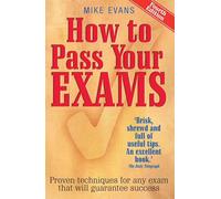 How to Pass Your Exams: 4th edition