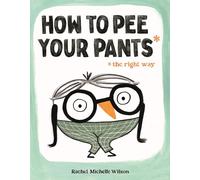 How to Pee Your Pants: The Right Way