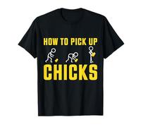 How to Pick up Chicks - Funny Sarcastic Pun T-Shirt