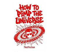How to Pimp the Universe
