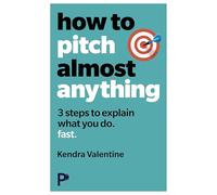 How To Pitch (Almost) Anything