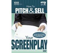 How to Pitch and Sell Your Screenplay