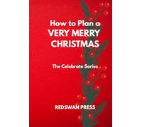 How to Plan a Very Merry Christmas: The Celebrate Series