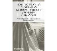 How To Plan An Australian Wedding Without A Wedding Organiser