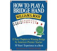 How to Play a Bridge Hand: 12 Easy Chapters to Winning Bridge by America's Premier Teacher