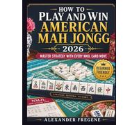 How to Play and Win American Mah Jongg 2026: Master Strategy with Every NMJL Card Move