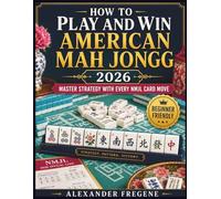 How to Play and Win American Mah Jongg 2026: Master Strategy with Every NMJL Card Move