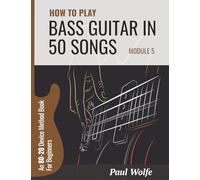 How To Play Bass Guitar In 50 Songs Module 5: An 80-20 Device Method Book