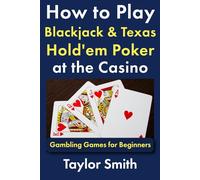 How to Play Blackjack & Texas Hold'em Poker at the Casino: Gambling Games for Beginners