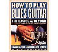 How to Play Blues Guitar The Basics Beyond by Richard Johnston Richard Johnston (Auteur)