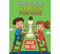 HOW TO PLAY CHESS FOR KIDS - AGE 10-12