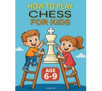 HOW TO PLAY CHESS FOR KIDS AGE 6 -9