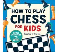 How to Play Chess for Kids: Simple Strategies to Win