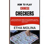HOW TO PLAY CHINESE CHECKERS: Learn the Rules Fast, Master Proven Strategies, and Start Winning Every Game-Perfect for Beginners, Families, and Game Lovers