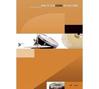 How To Play Drums In A Big Band / Recueil+Cd