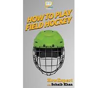 How To Play Field Hockey
