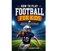 How to play football for kids: Simple rules, basic techniques and beginner training for young athletes