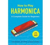 How to Play Harmonica: A Complete Guide for Beginners - [Version Originale] Inconnu (Auteur)