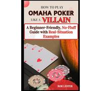 How to Play Omaha Poker Like a Villain: A Beginner-Friendly, No-Fluff Guide with Real-Situation Examples