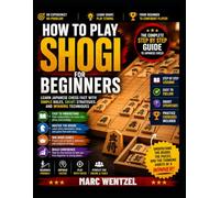 How to Play Shogi for Beginners: Learn Japanese Chess Fast with Simple Rules, Smart Strategies, and Winning Techniques
