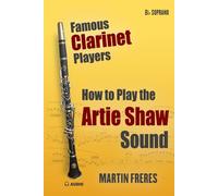 How to Play the Artie Shaw Sound: Famous Clarinet Players