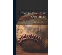 How To Play The Outfield