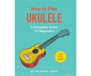 How to Play Ukulele by Dan Scanlan Inconnu (Auteur)