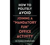 How To Politely Avoid Joining A ''Mandatory Fun'' Office Activity: Gag Gifts For Men, Funny Lined Notebook Journal, Fake Book Cover, Gag Book Covers, Couple Joke Books