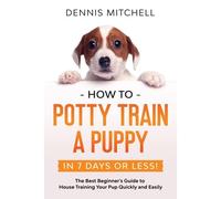 How To Potty Train A Puppy... In 7 Days Or Less!