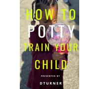 How To Potty Train Your Child