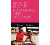 HOW TO PRACTISE BOOKKEEPING AND ACCOUNTS