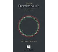 How to Practise Music How to Practise Music (Auteur)