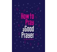 How to pray a good prayer