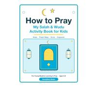 How to Pray: A Step-by-Step Salah & Wudu Activity Book for Muslim Kids - Coloring, Mazes, Word Search & Prayer Tracker, Ages 5-9