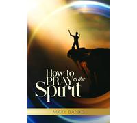 How to Pray in the Spirit